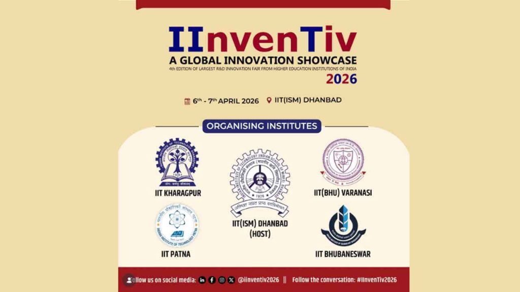 IIT Dhanbad Hosts 4th IInvenTiv 2026: Showcasing India's Innovation Powerhouse