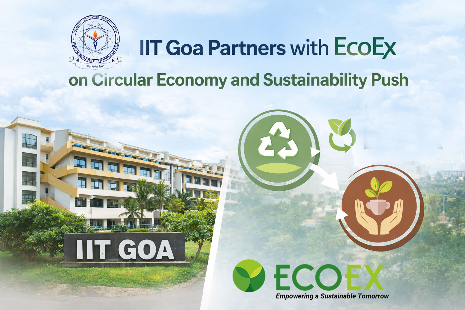 IIT Goa and EcoEx ink MoU to fuse academia with industry expertise, driving research, innovation, and training for India's green goals