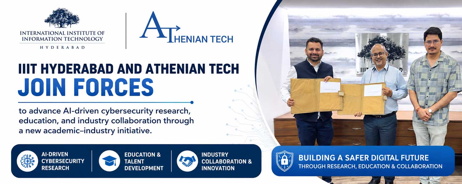 IIIT Hyderabad and Athenian Tech to launch AI-Powered Cybersecurity initiative