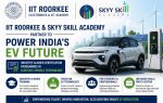 IIT Roorkee and SkyySkill Academy Programmes to Build Job Ready Talent in Electric Vehicle Technology