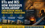 IITs and IKS: How Rigorous Scholarship Can Redeem India’s Knowledge Traditions