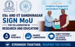 IISc and IIT Gandhinagar sign MoU enabling joint research, shared laboratories and a direct pathway from third-year BTech to IISc MTech programmes for high-performing students.