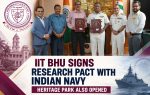 IIT BHU Varanasi and Indian Navy sign MoU for joint research, technology development and indigenisation of advanced naval technologies under Aatmanirbhar Bharat.