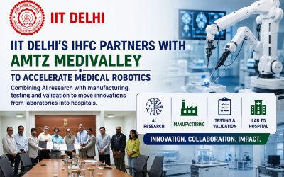 IIT Delhi’s IHFC partners with AMTZ MediValley to accelerate medical robotics, combining AI research with manufacturing, testing and validation