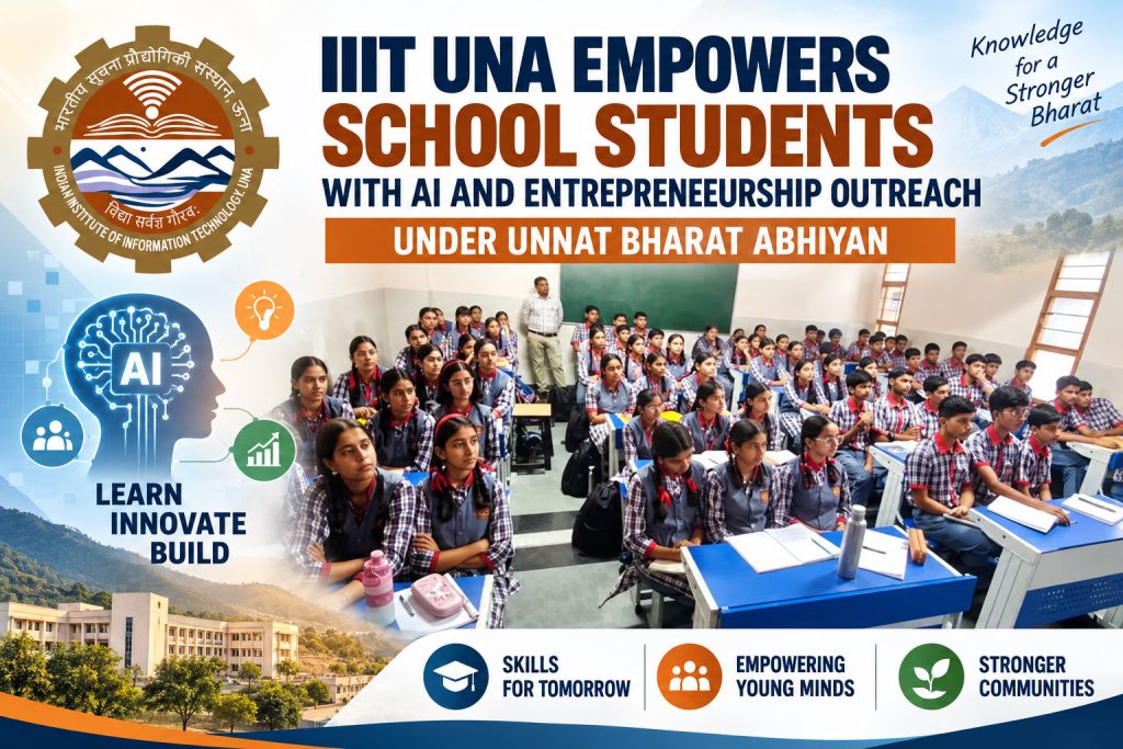 IIIT Una Empowers School Students with AI and Entrepreneurship Outreach under Unnat Bharat Abhiyan